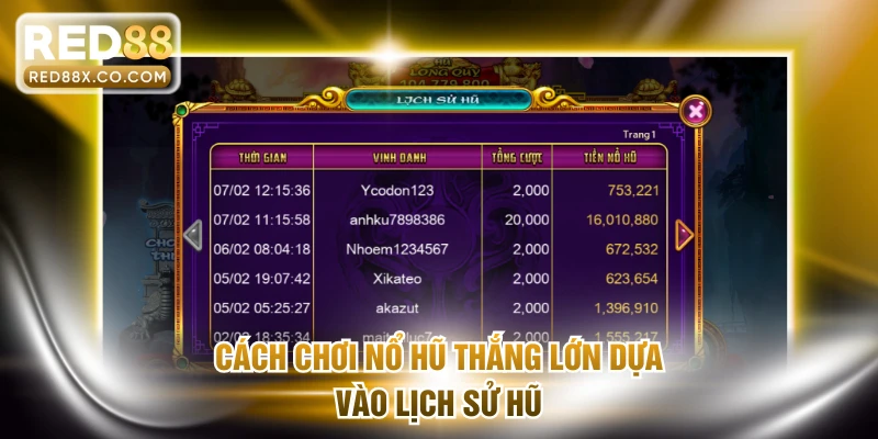 Cách chơi nổ hũ thắng lớn dựa vào lịch sử hũ